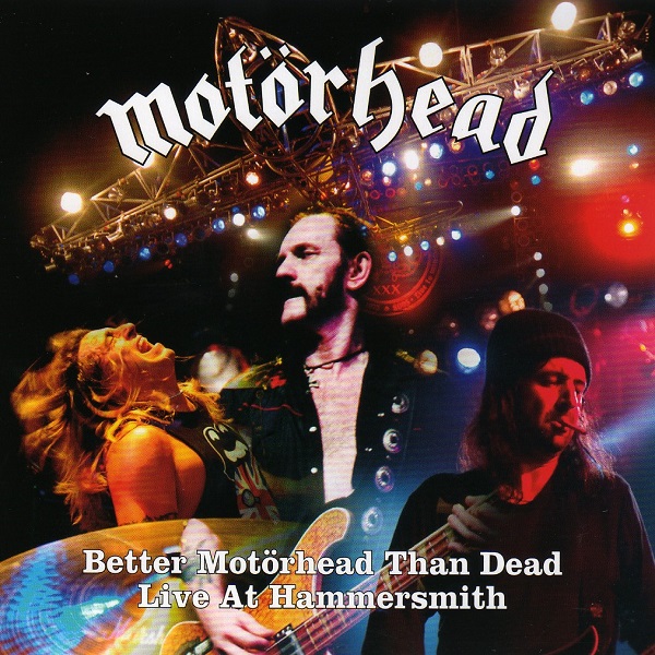 Better Motorhead Than Dead (Live At Hammersmith)